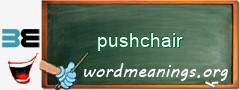 WordMeaning blackboard for pushchair